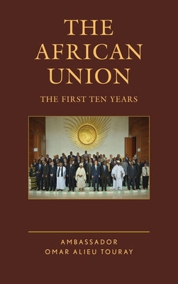 African Union: The First Ten Years by Touray, Omar Alieu