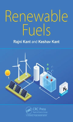 Renewable Fuels by Kant, Rajni