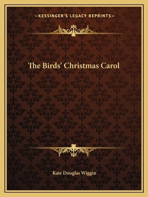 The Birds' Christmas Carol by Wiggin, Kate Douglas