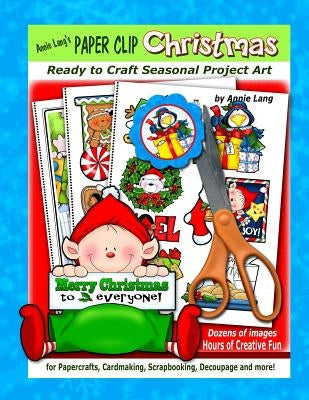 Annie Lang's Paper Clip Christmas by Lang, Annie