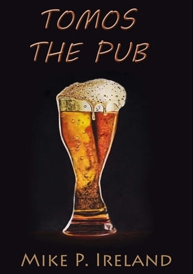 Tomos the Pub by Ireland, Mike P.