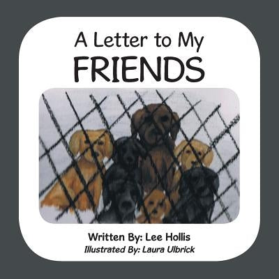 A Letter to My Friends by Hollis, Lee