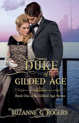 Duke of a Gilded Age by Rogers, Suzanne G.