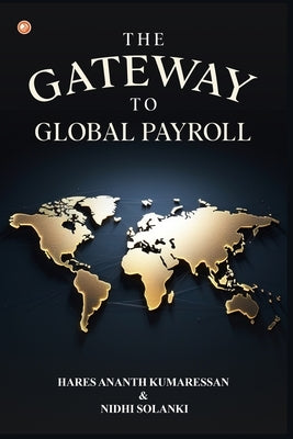 The Gateway To Global Payroll by Kumaressan, Hares Ananth