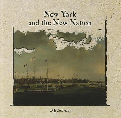 New York and the New Nation by Zuravicky, Orli