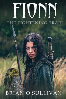 Fionn: The Tightening Trail by O'Sullivan, Brian a.