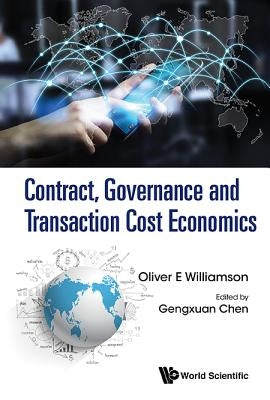 Contract, Governance and Transaction Cost Economics by Williamson, Oliver Eaton