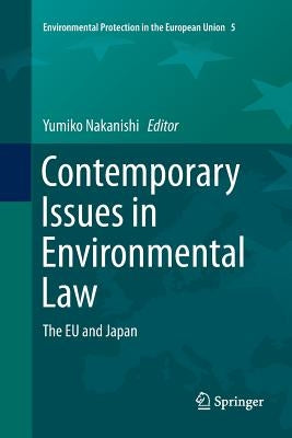 Contemporary Issues in Environmental Law: The EU and Japan by Nakanishi, Yumiko
