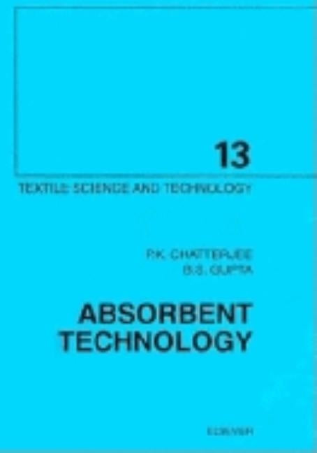 Absorbent Technology: Volume 13 by Chatterjee, P. K.