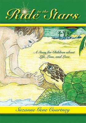 Ride to the Stars: A Story for Children about Life, Loss, and Love by Courtney, Suzanne Gene