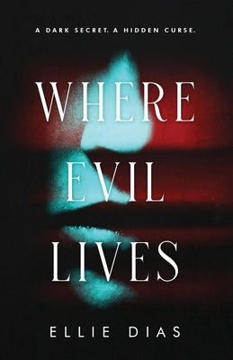 Where Evil Lives by Dias, Ellie