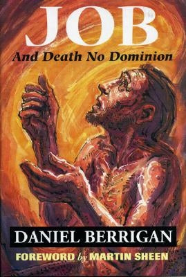 Job: And Death No Dominion by Berrigan, Daniel