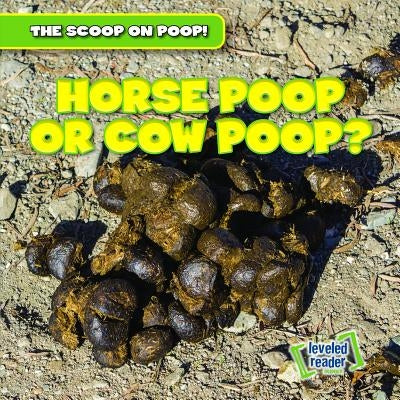 Horse Poop or Cow Poop? by Matthews, Colin