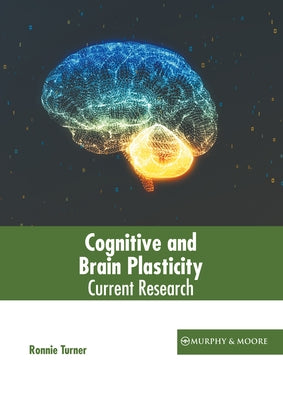 Cognitive and Brain Plasticity: Current Research by Turner, Ronnie