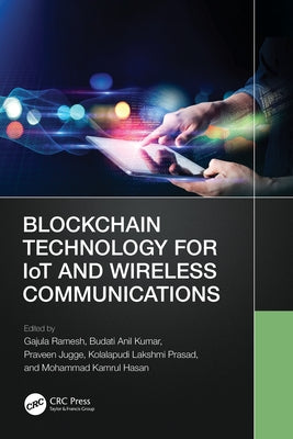 Blockchain Technology for IoT and Wireless Communications by Ramesh, Gajula