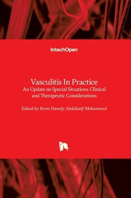 Vasculitis In Practice: An Update on Special Situations - Clinical and Therapeutic Considerations by Mohammed, Reem