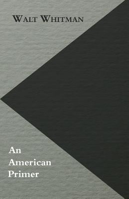 An American Primer by Whitman, Walt