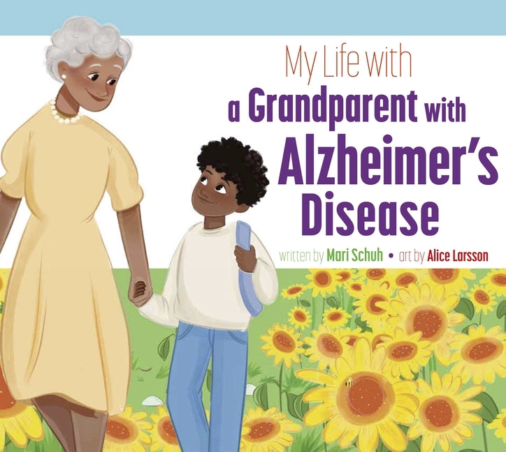 My Life with a Grandparent with Alzheimer's Disease by Schuh, Mari C.