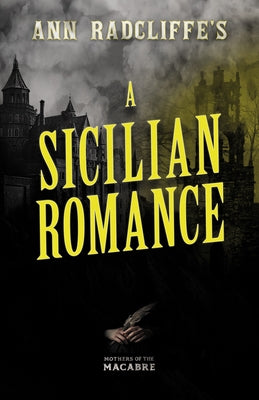 Ann Radcliffe's A Sicilian Romance by Radcliffe, Ann