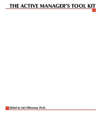 The Active Manager's Tool Kit by Silberman, Mel