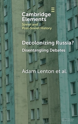 Decolonizing Russia? by Lenton, Adam