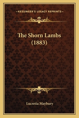The Shorn Lambs (1883) by Maybury, Lucretia