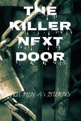 The killer nextdoor by Burns, Nicholas