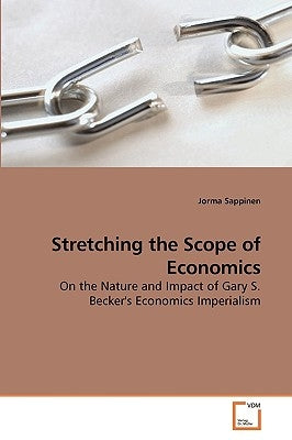 Stretching the Scope of Economics by Sappinen, Jorma