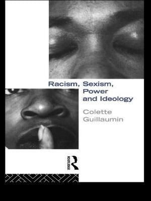 Racism, Sexism, Power and Ideology by Guillaumin, Colette