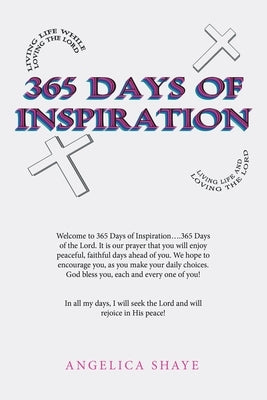 365 Days of Inspiration: Daily Living with the Love of Your Lord and Savior by Shaye, Angelica