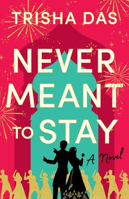 Never Meant to Stay by Das, Trisha