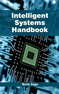 Intelligent Systems Handbook by Vega, Boris