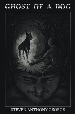 Ghost of A Dog by George, Steven Anthony