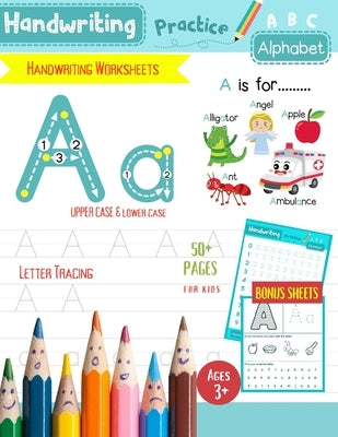 Trace Letters: Alphabet Handwriting Practice workbook for kids: ABC Preschool handwriting Workbook for Pre K, Kindergarten and Kids Ages 3-5. by James, Kalena