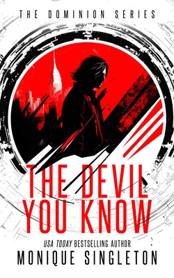 The Devil You Know: Until You Don't by Singleton, Monique
