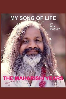 My Song Of Life & The Maharishi Years by Stanley, Rick