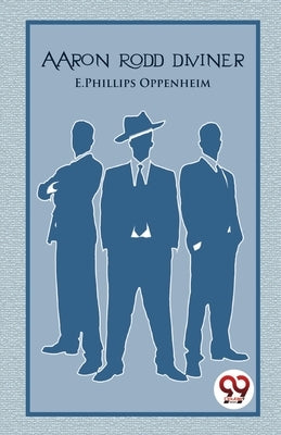Aaron Rodd Diviner by Oppenheim, E. Phillips