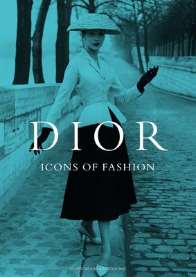 Dior: Icons of Fashion by O'Neill, Michael