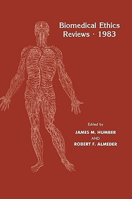 Biomedical Ethics Reviews - 1983 by Humber, James M.