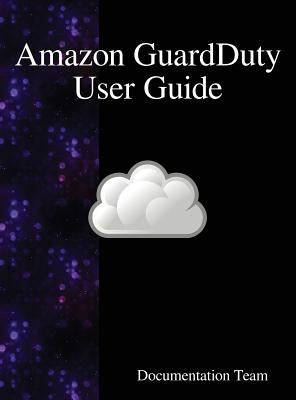 Amazon GuardDuty User Guide by Team, Documentation