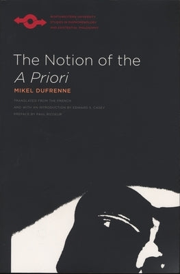 The Notion of the A Priori by Dufrenne, Mikel