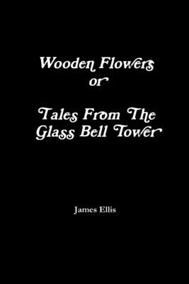Tales from the glass bell tower by Ellis, James