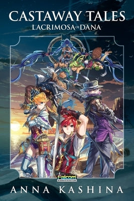 Lacrimosa of Dana: Castaway Tales by Kashina, Anna