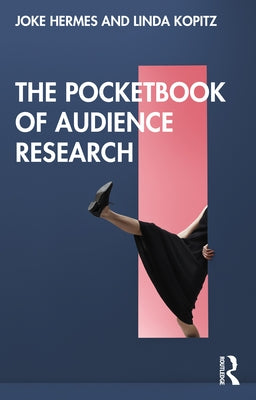 The Pocketbook of Audience Research by Hermes, Joke