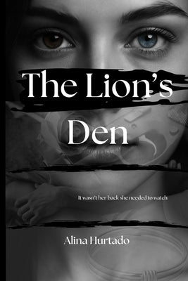The Lion's Den by Hurtado, Alina