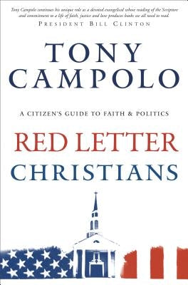 Red Letter Christians: A Citizen's Guide to Faith and Politics by Campolo, Tony