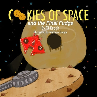 Cookies of Space and the Final Fudge by Keogh, Tj
