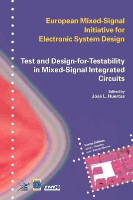 Test and Design-For-Testability in Mixed-Signal Integrated Circuits by Huertas Díaz, Jose Luis