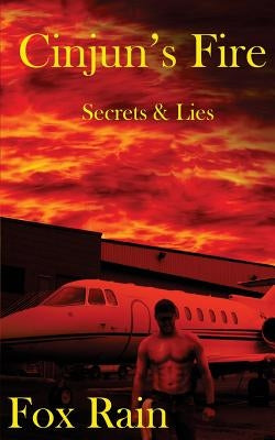 Cinjun's Fire: Secrets & Lies by Rain, Fox