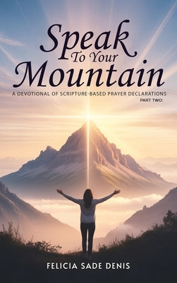 Speak To Your Mountain by Sade Dinis, Felicia